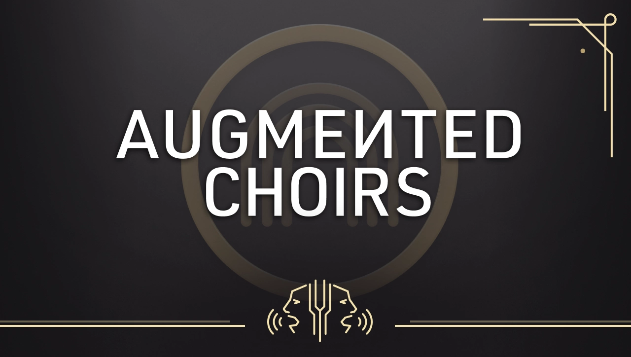 Augmented Choirs