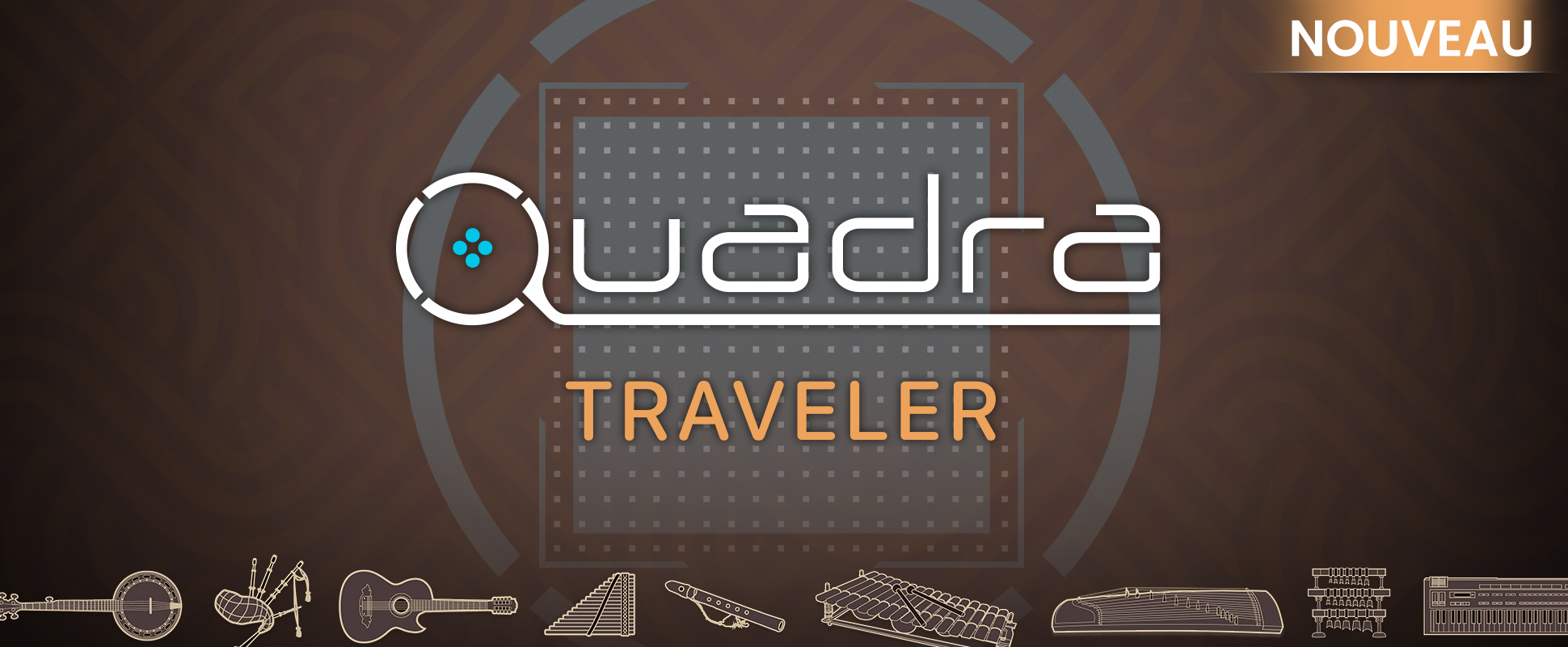 New - Quadra Traveler - Janvier 2023